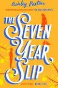 The Seven Year Slip by Ashley Poston, Romantic Novel