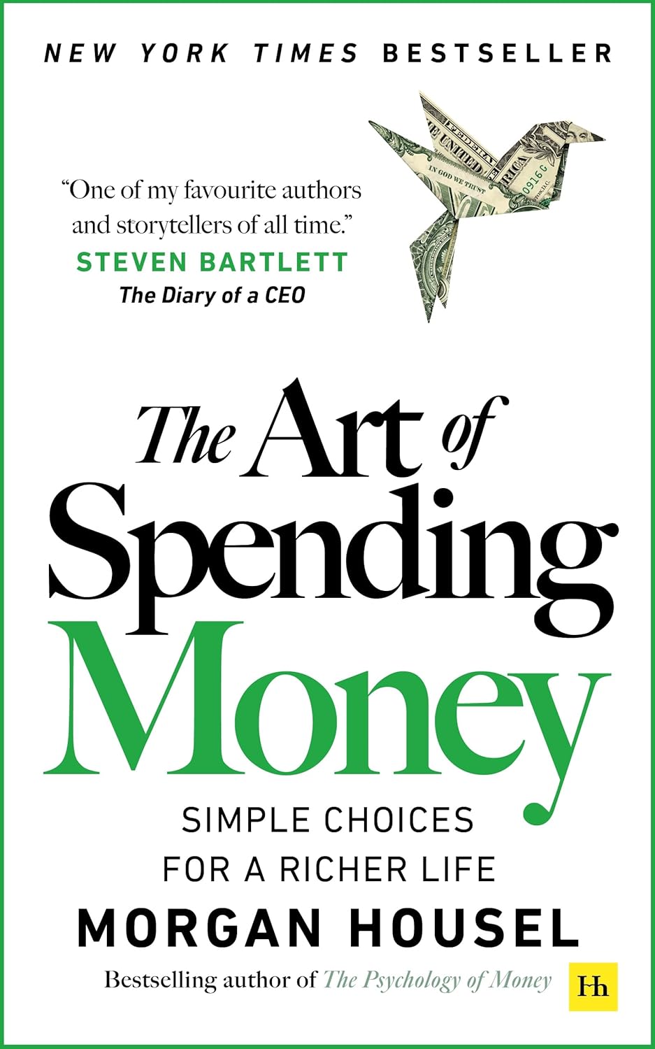Morgan Housel
The Art of Spending Money: Simple Choices for a Richer Life (From Morgan Housel - The Bestsellers author of The Psychology of Money and Same as Ever – A Powerful Book on How to Use Money Wisely