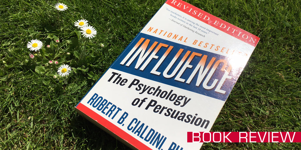 Influence : The Psychology of Persuasion