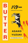 Asako Yuzuki
Butter: THE No. 1 SUNDAY TIMES BESTSELLING SENSATION