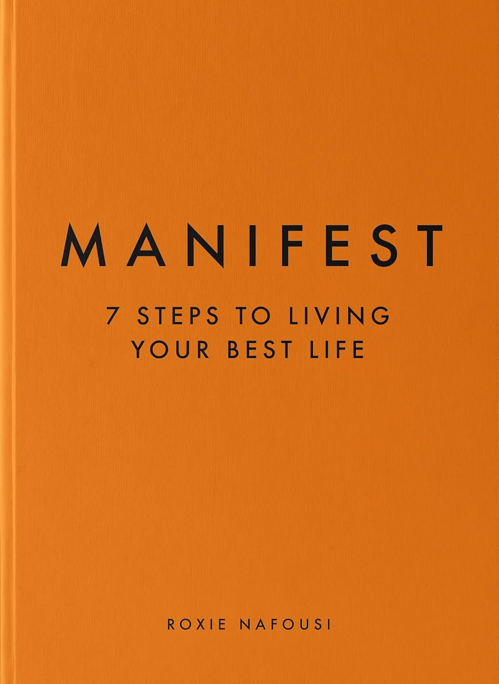 Roxie Nafousi
Manifest: Understand the art of manifestation to achieve your best life